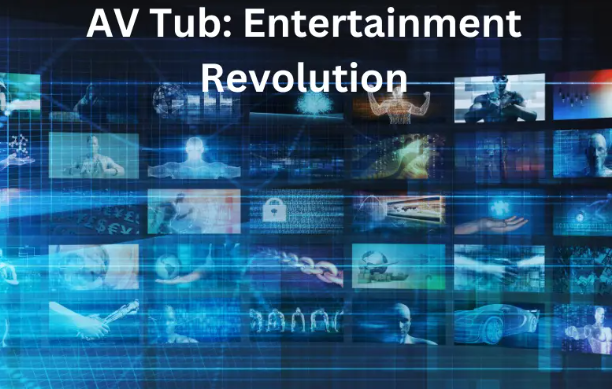 AV Tub: Dive into Best Audio Visual Experience